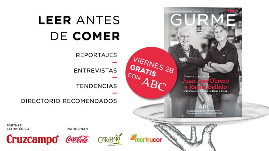 La revista GURMÉ Córdoba regresa este viernes a los quioscos, gratis con ABC
